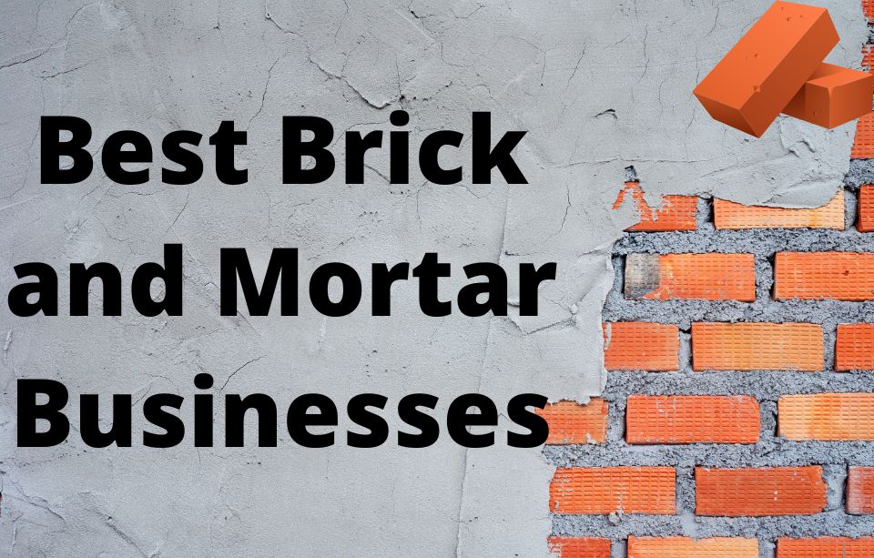 best-brick-and-mortar-business